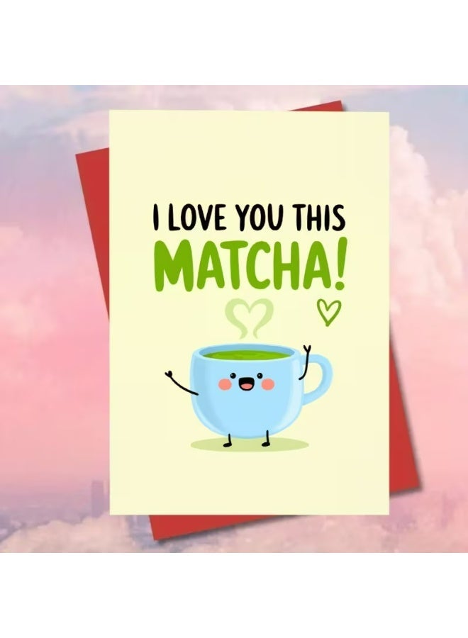 Kandid Cute Valentine's Card 1pc "I Love You This Matcha" (Matcha) - Image 1